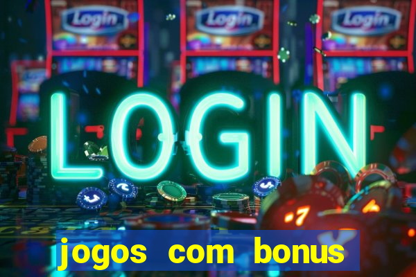 jogos com bonus sem deposito